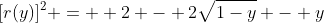 [r(y)]^2 =  2 - 2\sqrt{1-y} - y