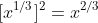 [x^{1/3}]^2=x^{2/3}