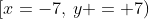 \text{(B) Find also the other solution. }\;\;[x=-7,\:y = 7)