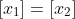 [x_1]=[x_2]