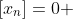 [x_n]=0 ~\forall~ n