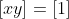 [xy]=[1]