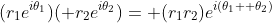 \(r_1e^{i\theta_1}\)\( r_2e^{i\theta_2}\)= (r_1r_2)e^{i(\theta_1+ \theta_2)}