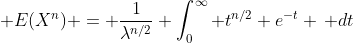 \, E(X^n) = \frac{1}{\lambda^{n/2}} \int_0^\infty t^{n/2} e^{-t} \, dt