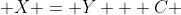 \, X = Y + C \,