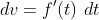 \,dv=f^{\prime}\!\left(t\right)\,dt