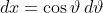 \,dx=\cos\vartheta\,d\vartheta
