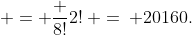 \: = \frac {8!}{2!}\: =\: 20160.