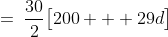 \:=\:\frac{30}{2}\big[200 + 29d\big]