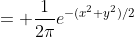 \\\\\\= \frac{1}{2\pi}e^{-(x^2+y^2)/2}