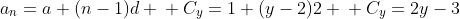 \\a_n=a+(n-1)d \\ C_y=1+(y-2)2 \\ C_y=2y-3