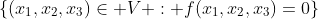 \{(x_1,x_2,x_3)\in V : f(x_1,x_2,x_3)=0\}
