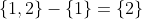 \{1,2\}-\{1\}=\{2\}