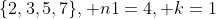 \{2,3,5,7\}, n1=4, k=1