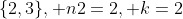 \{2,3\}, n2=2, k=2