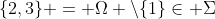 \{2,3\} = \Omega \setminus\{1\}\in \Sigma
