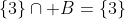 \{3\}\cap B=\{3\}
