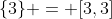 \{3\} = [3,3]