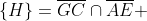 \{H\}=\overline{GC}\cap\overline{AE} 