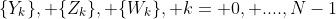 \{Y_k\}, \{Z_k\}, \{W_k\}, k= 0, ....,N-1