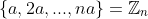 \{a,2a,...,na\}=\mathbb{Z}_n