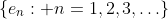 \{e_n: n=1,2,3,\ldots\}