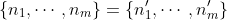 \{n_1,\cdots,n_m\}=\{n'_1,\cdots,n'_m\}