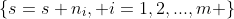 \{s=s+n_{i}, i=1,2,...,m \}