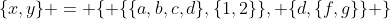 \{x,y\} = \{ \{\{a,b,c,d\},\{1,2\}\}, \{d,\{f,g\}\} \}