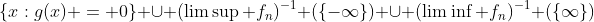 \{x:g(x) = 0\} \cup (\limsup f_n)^{-1} (\{-\infty\}) \cup (\liminf f_n)^{-1} (\{\infty\})