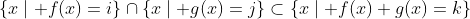 \{x\mid f(x)=i\}\cap\{x\mid g(x)=j\}\subset\{x\mid f(x)+g(x)=k\}