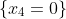 \{x_4=0\}