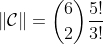 \|\mathcal{C}\|=\binom{6}{2}\frac{5!}{3!}
