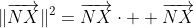 \|\overrightarrow{NX}\|^2=\overrightarrow{NX}\cdot  \overrightarrow{NX}