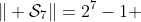 \| \mathcal{S}_7\|=2^7-1 