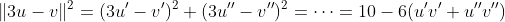 \|3u-v\|^2=(3u'-v')^2+(3u''-v'')^2=\dots=10-6(u'v'+u''v'')