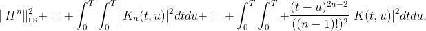 \|H^n\|_{\textsc{hs}}^2 = \int_0^T\int_0^T|K_n(t,u)|^2dtdu = \int_0^T\int_0^T \frac{(t-u)^{2n-2}}{((n-1)!)^2}|K(t,u)|^2dtdu.
