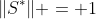 \|S^*\| = 1