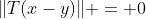 \|T(x-y)\| = 0
