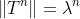 \|T^n\|=\lambda^n