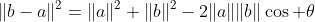 \|b-a\|^2=\|a\|^2+\|b\|^2-2\|a\|\|b\|\cos \theta