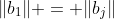\|b_1\| = \|b_j\|