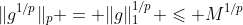 \|g^{1/p}\|_p = \|g\|_1^{1/p} \leqslant M^{1/p}