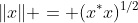 \|x\| = (x^*x)^{1/2}