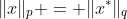 \|x\|_p = \|x^*\|_q