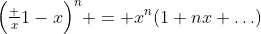 \Bigl(\tfrac x{1-x}\Bigr)^n = x^n(1+nx+\ldots)