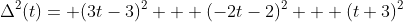 \Delta^{2}(t)= (3t-3)^{2} + (-2t-2)^{2} + (t+3)^{2}