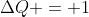 \Delta{Q} = 1