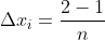 \Delta{x_i}=\frac{2-1}{n}