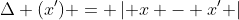 \Delta (x') = \left| {x - x'} \right|